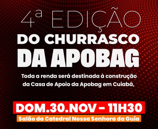 4ª edição do Churrasco da Apobag arrecada fundos para construção da Casa de Apoio a pacientes oncológicos