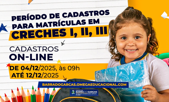 Prefeitura inicia período de solicitação de vagas em creches, em Barra do Garças