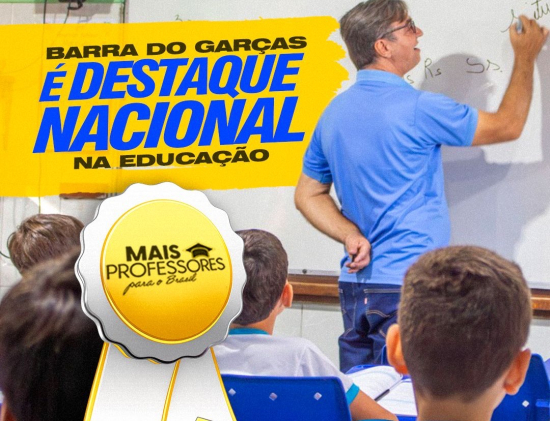 Reconhecimento Nacional: Professores da rede municipal de Barra do Garças são premiados pelo MEC por excelência no IDEB