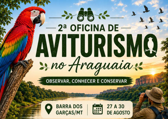 Barra do Garças recebe 2ª Oficina de Capacitação em Aviturismo entre 27 e 30 de agosto